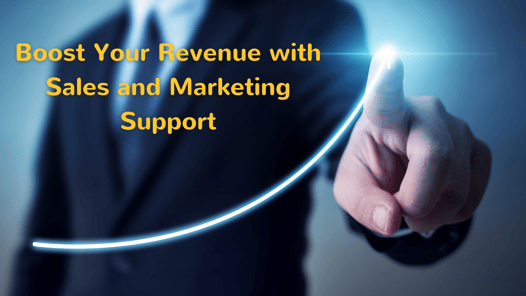 Boost Your Revenue with Sales and Marketing Support